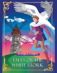 Title: Tales of the White Stork, Author: Florica Lorint