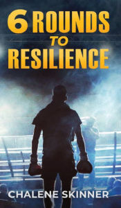 Title: 6 Rounds to Resilience, Author: Chalene Skinner