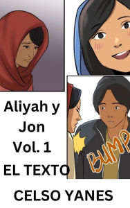 Title: Aliyah y Jon Vol. 1 (el texto), Author: Celso Yanes