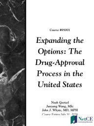 Title: Expanding the Options: The Drug-Approval Process in the United States, Author: NetCE
