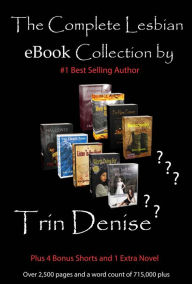 Title: The Complete Lesbian eBook Collection by Trin Denise, Author: Trin Denise