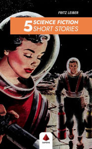 Title: 5 Science Fiction Short Stories, Author: Fritz Leiber