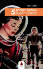 5 Science Fiction Short Stories