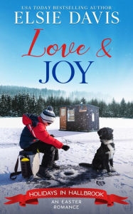 Title: Love & Joy: Clean and Wholesome Romance, Author: Elsie Davis