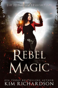 Title: Rebel Magic, Author: Kim Richardson