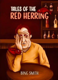 Title: Tales of the Red Herring, Author: Bing Smith