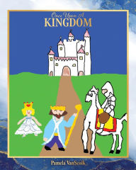 Title: Once Upon A Kingdom, Author: Pamela VanScoik