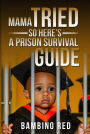 Mama Tried- So Here's A Prison Survival Guide