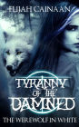 Tyranny Of the Damned: Werewolf in white