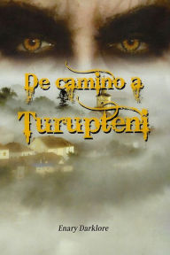 Title: De camino a Turupteni, Author: Enary Darklore