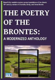 Title: THE POETRY OF THE BRONTES: A Modernized Anthology, Author: Charlotte Brontë