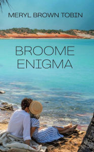 Title: Broome Enigma, Author: Meryl Brown Tobin