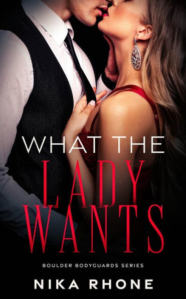 What the Lady Wants: Boulder Bodyguards Book 1