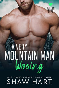 Title: A Very Mountain Man Wooing, Author: Shaw Hart