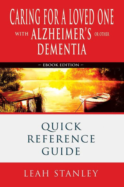 Caring for a Loved One with Alzheimer's or Other Dementia (Quick Reference Guide)