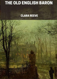 Title: The Old English Baron, Author: Clara Reeve