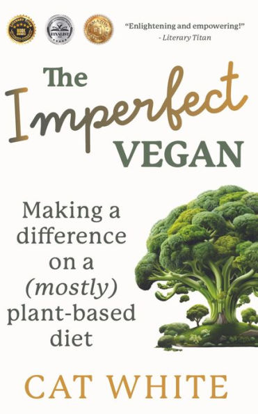 The Imperfect Vegan: Making a difference on a (mostly) plant-based diet