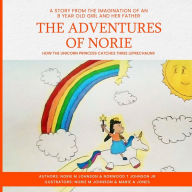 Title: The Adventures of Norie: How the Unicorn Princess Caught Three Leprechauns, Author: Norie M. Johnson