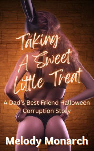Title: Taking a Sweet Little Treat: A Dad's Best Friend Halloween Corruption Story, Author: Melody Monarch