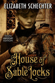 Title: House of Sable Locks, Author: Elizabeth Schecter