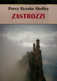 Title: Zastrozzi, Author: Percy Bysshe Shelley