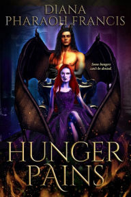 Title: Hunger Pains: A Demon Love Story, Author: Diana Pharaoh Francis