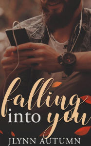 Title: Falling into You, Author: Jlynn Autumn