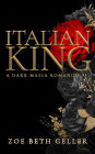 Italian King: A Dark Mafia Romance: Micheli Mafia- The Dirty Series
