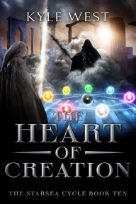 Title: The Heart of Creation, Author: Kyle West
