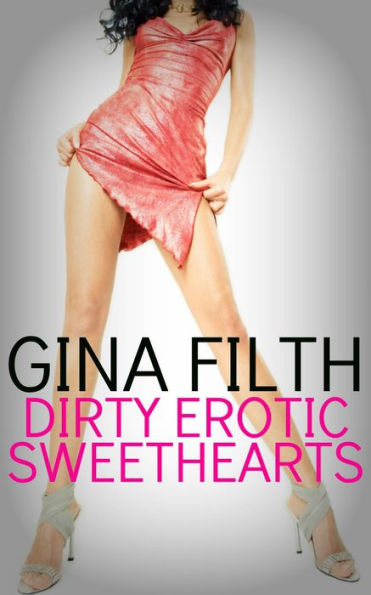 Dirty Erotic Sweethearts: 12 Sexy Stories