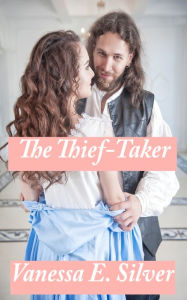 Title: The Thief-Taker, Author: Vanessa E. Silver