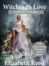 Title: The Witches in Love Collection Part 3 & 4, Author: Elizabeth Reed