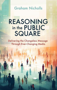 Title: Reasoning in the Public Square, Author: Graham Nicholls