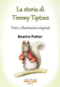 Title: La storia di Timmy Tiptoes, Author: Beatrix Potter