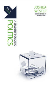 Title: Track: Politics: A Student's Guide to Politics, Author: Joshua Wester