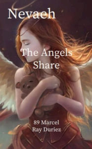 Title: Nevaeh The Angels Share, Author: Marcel Ray Duriez