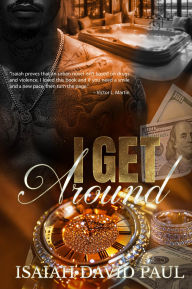 Title: I Get Around, Author: Isaiah David Paul