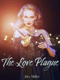 Title: The Love Plague, Author: Alex Miller