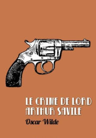 Title: Le Crime de Lord Arthur Savile (Edition Intégrale en Français - Version Entièrement Illustrée) French Edition, Author: REMINOS