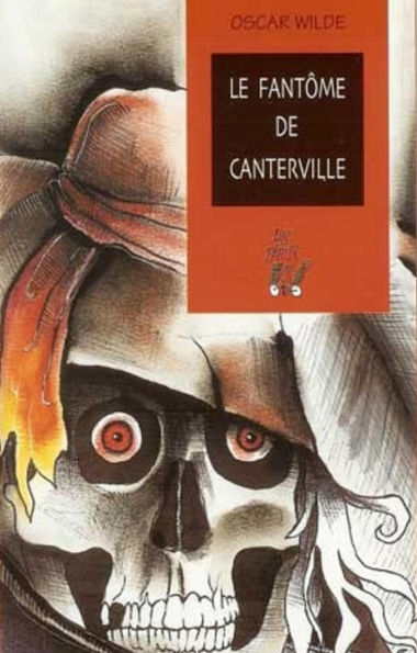 Le Fantôme de Canterville (Edition Intégrale en Français - Version Entièrement Illustrée) French Edition