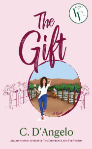 Title: The Gift (Vintage Vines Series Book 1): A Novel, Author: C. D'Angelo