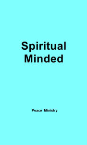 Title: Spiritual Minded, Author: Raymond Wells