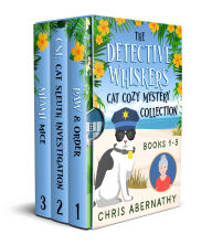 Title: The Detective Whiskers Cozy Mystery Collection Books 1- 3, Author: Chris Abernathy