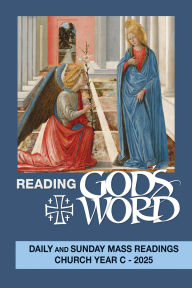 Title: Reading God's Word 2025: Daily and Sunday Mass Readings Church Year C, Author: Creative Communications