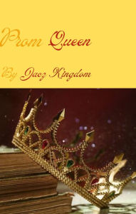 Title: Prom Queen: UnTold: 2019, Author: Jacz Kingdom