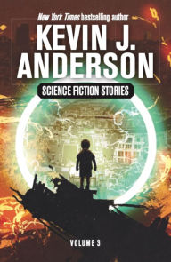 Title: Science Fiction Stories Volume 3, Author: Kevin J. Anderson