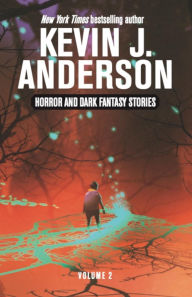 Title: Horror and Dark Fantasy Stories Volume 2, Author: Kevin J. Anderson