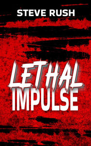 Title: Lethal Impulse, Author: Steve Rush