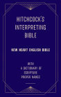 Hitchcock's Interpreting Bible (New Heart English Bible) with a Dictionary of Scripture Proper Names