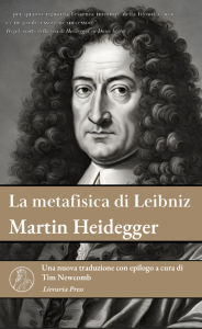 Title: La Metafisica di Leibniz (Edizione italiana), Author: Martin Heidegger